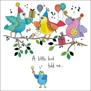 A Little Bird Told Me...