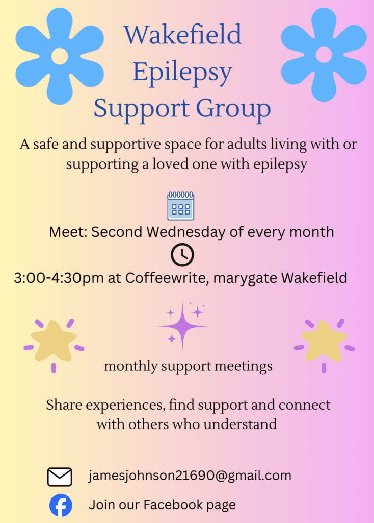 Wakefield epilepsy support group a safe and supportive space for adults living with or supporting a loved one with epilepsy meet: second wednesday of every month 3:00-4:30pm at coffeewrite, marygate wakefield monthly support meetings share experiences, find support and connect with others who understand jamesjohnson21690@gmail. Com join our facebook page