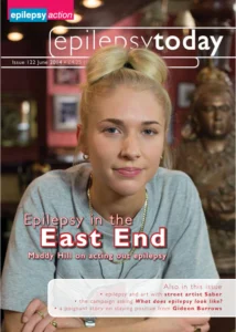 Cover of epilepsy today magazine from 2014 with a picture of maddie hill, who plays nancy. The strap line says 'epilepsy in the east end'.